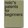 Nolo''s Patents for Beginners door Onbekend