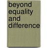 Beyond Equality and Difference door Onbekend