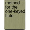 Method For The One-Keyed Flute by Unknown