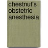 Chestnut's Obstetric Anesthesia door Onbekend