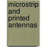 Microstrip and Printed Antennas door Onbekend