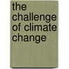 The Challenge of Climate Change door Onbekend