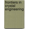 Frontiers in Crystal Engineering door Onbekend