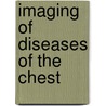 Imaging Of Diseases Of The Chest door Onbekend
