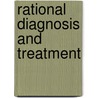 Rational Diagnosis and Treatment door Onbekend