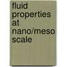 Fluid Properties at Nano/Meso Scale door Onbekend