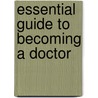 Essential Guide To Becoming A Doctor door Onbekend