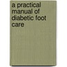 A Practical Manual of Diabetic Foot Care door Onbekend