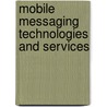Mobile Messaging Technologies and Services door Onbekend