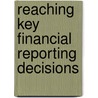 Reaching Key Financial Reporting Decisions door Onbekend