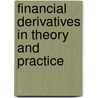 Financial Derivatives in Theory and Practice by Unknown