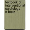 Textbook Of Interventional Cardiology E-Book by Unknown