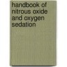 Handbook Of Nitrous Oxide And Oxygen Sedation door Onbekend