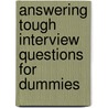 Answering Tough Interview Questions for Dummies door Onbekend