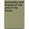 Economics and Finance of Risk and of the Future door Onbekend