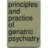 Principles and Practice of Geriatric Psychiatry by Unknown