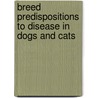 Breed Predispositions to Disease in Dogs and Cats by Unknown