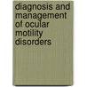 Diagnosis And Management Of Ocular Motility Disorders door Onbekend