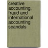 Creative Accounting, Fraud and International Accounting Scandals door Onbekend