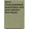 Fam's Musculoskeletal Examination And Joint Injection Techniques by Unknown