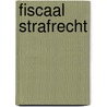 Fiscaal strafrecht door Onbekend