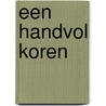 Een handvol koren by Unknown