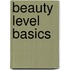 Beauty level basics