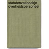 Statutenzakboekje overheidspersoneel door Onbekend