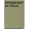 Beleggingen en fiscus door Onbekend