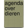 Agenda over dieren by Unknown