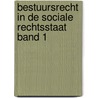 Bestuursrecht in de sociale rechtsstaat Band 1 door S.E. Zijlstra