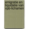 Emigratie en liquidatie van vpb-lichamen by Unknown