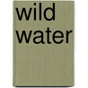 Wild water door Onbekend