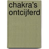 Chakra's ontcijferd by Unknown