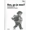 Bas, ga je mee? door Onbekend