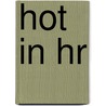 Hot in HR door Onbekend