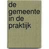 De gemeente in de praktijk by Unknown