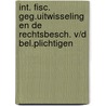 Int. fisc. geg.uitwisseling en de rechtsbesch. v/d bel.plichtigen by Unknown