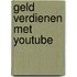 Geld verdienen met YouTube