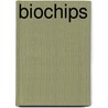 Biochips door Onbekend