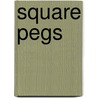 Square Pegs by Unknown