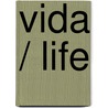 Vida / Life by Unknown