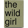 The Wild Girl by Unknown