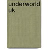 Underworld Uk by Unknown