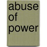 Abuse of Power door Onbekend