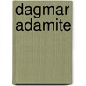 Dagmar Adamite by Unknown