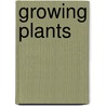 Growing Plants door Onbekend