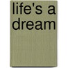 Life's A Dream door Onbekend