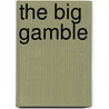 The Big Gamble by Unknown