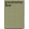 Grandmother Dear by Unknown